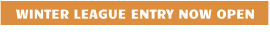 WINTER LEAGUE ENTRY NOW OPEN