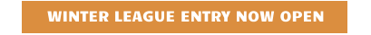 WINTER LEAGUE ENTRY NOW OPEN